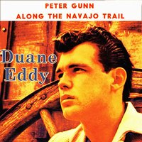 Along the Navajo Trail - Duane Eddy And The Rebels