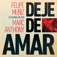 Deje de Amar - Marc Anthony, Felipe Muniz
