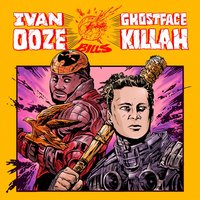 Bills - Ghostface Killah, Ivan ooze
