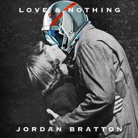 Love & Nothing - Jordan Bratton