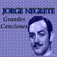 Juan Carrasqueado - Jorge Negrete