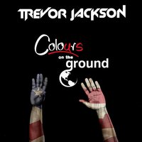 Colours on the Ground - Trevor Jackson