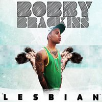 Lesbian - Bobby Brackins