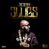 Slugs - Trae Tha Truth, Young Thug