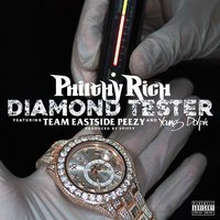 Diamond Testers - Philthy Rich, Young Dolph, Team Eastside Peezy