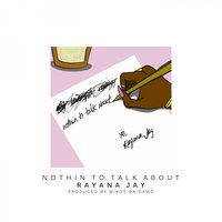 Nothin to Talk About - Rayana Jay
