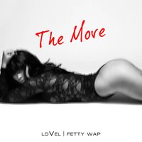 The Move - Lovel, Fetty Wap