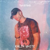 Twisted - Kalin White