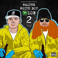 Walter White Boy Flow 2 - Rittz, Bootleg Kev