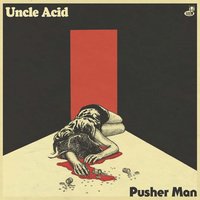 Remember Tomorrow - Uncle Acid & The Deadbeats