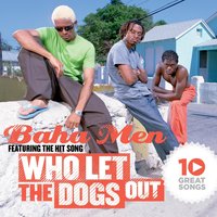 Who Let The Dogs Out - Baha Men