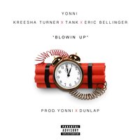 Blowin' Up - Yonni, Eric Bellinger, Kreesha Turner