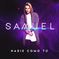 Nadie Como Tú - Samuel