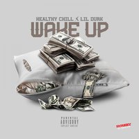 Wake Up - Healthy Chill, Lil Durk