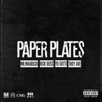 Paper Plates - Mr. Mauricio, Rick Ross, Yo Gotti