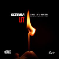 Lit - DJ Scream, Juicy J, 21 Savage
