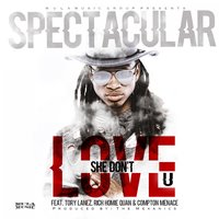 She Don't Love U - Spectacular, Tory Lanez, Rich Homie Quan