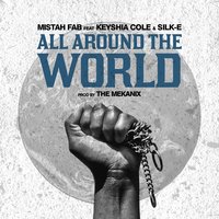 All Around the World - Mistah F.A.B., Keyshia Cole, Silk-E