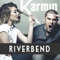 Riverbend - Karmin