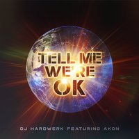 Tell Me We're Ok - Akon, DJ Hardwerk