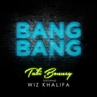 Bang Bang - Tabi Bonney, Wiz Khalifa