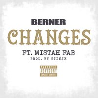 Changes - Berner, Mistah F.A.B.