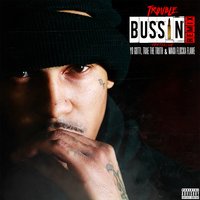 Bussin - Trouble, Waka Flocka Flame, Yo Gotti