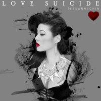Love Suicide - Tessanne Chin
