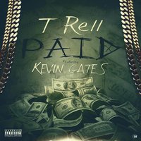 Paid - T-Rell, Kevin Gates