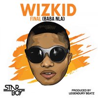 Final (Baba Nla) - WizKid