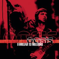 Hey Hey, My, My (Into The Black) - Oasis
