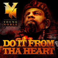 Do It from tha Heart - Young Noble