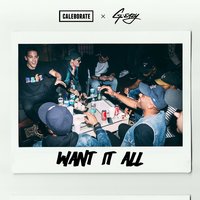 Want It All - Caleborate, G-Eazy