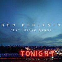 Tonight - Don Benjamin, Kirko Bangz