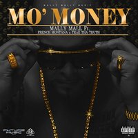 Mo' Money - Mally Mall, French Montana, Trae Tha Truth