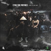 Like It Or Not - Cyhi The Prynce