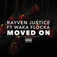 Moved On - Rayven Justice, Waka Flocka