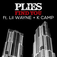 Find You - Plies, Lil Wayne, K Camp