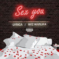 Sex You - Lyrica Anderson, Wiz Khalifa