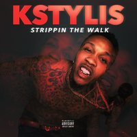 Strippin The Walk - Kstylis