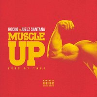 Muscle Up - Rocko, Juelz Santana