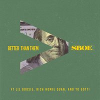 Better Than Them - SBOE, Yo Gotti, Rich Homie Quan