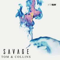 Savage - Tom & Collins
