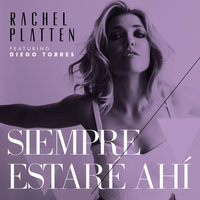 Siempre Estaré Ahí - Rachel Platten, Diego Torres