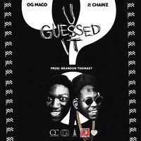 U Guessed It - OG Maco, 2 Chainz