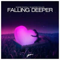 Falling Deeper - Robbie Rivera, Shawnee Taylor