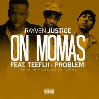 On Mamas - Rayven Justice, Problem, TeeFLii