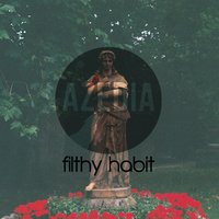 Filthy Habit - AZEDIA