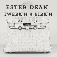 Twerk'n 4 Birk'n - Ester Dean
