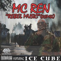 Rebel Music - MC Ren, Ice Cube